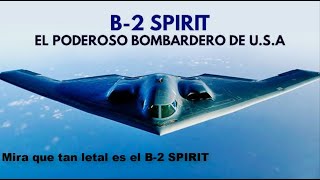 Que tan letal es el avión B 2 spirit de los estados unidos