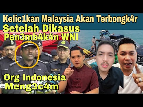 25. KeIic1kan Malaysia Akan Terbongk4r, Setelah Dikasus Pen3mb4k4n WNI