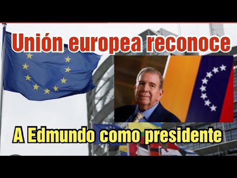 última hora🔴UNIÓN EUROPEA RECONOCE A EDMUNDO GONZÁLEZ COMO PRESIDENTE DE VENEZUELA