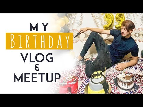 My Birthday Vlog & Meetup | Aamir Arab