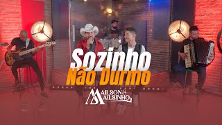 SOZINHO NÃO DURMO - Ailson & Ailsinho