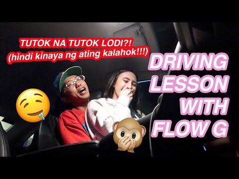 DRIVING LESSON WITH FLOW G (TUTOK NA TUTOK LODI?!)