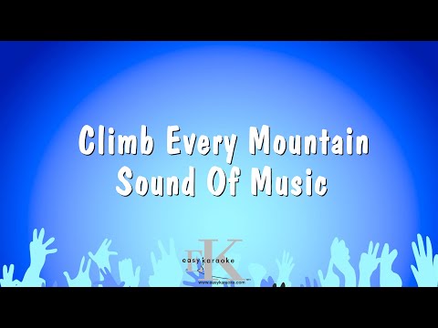 Climb Every Mountain – Sound Of Music (Karaoke Version)