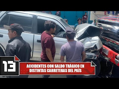 Accidentes con saldo trágico en distintas carreteras del país