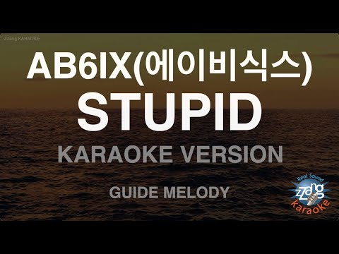 AB6IX – STUPID (Melody) (Karaoke Version)