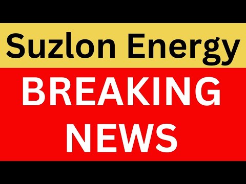 Suzlon Energy Latest News | Suzlon Energy Share News | Suzlon Energy Breaking News | Suzlon News