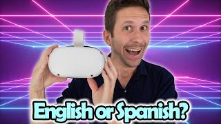 I played "English or Spanish?" in VR