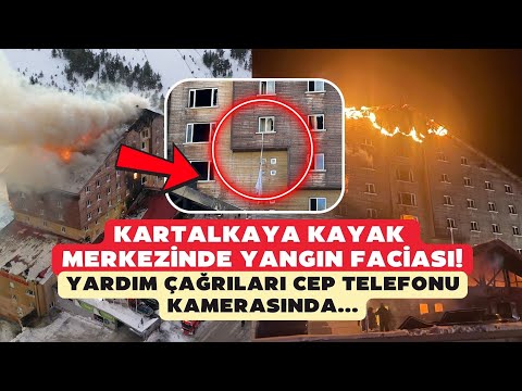 Kartalkaya'daki yangında 78 can kaybı! Yardım çağrıları cep telefonu kamerasında...