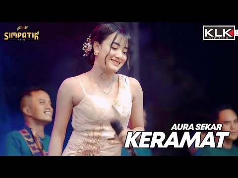 KERAMAT - AURA SEKAR - LIVE SIMPATIK MUSIC KLK AUDIO - JURAGAN SAYUR DUWE GAWE