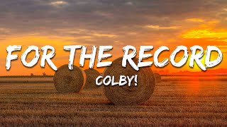 colby! - For The Record (Lyrics)