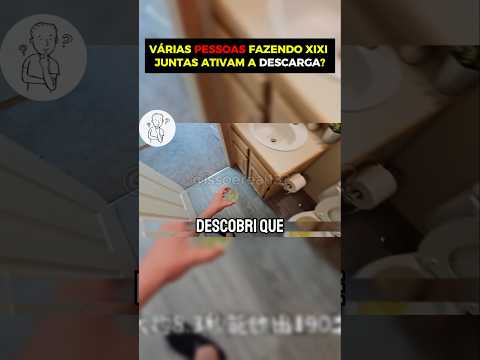 VÁRIAS PESSOAS FAZENDO XIXI JUNTAS ATIVAM A DESCARGA?