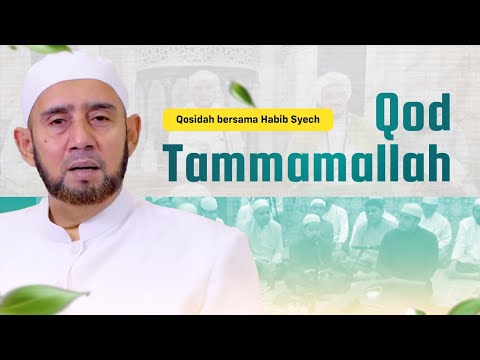 Habib Syech Bin Abdul Qadir Assegaf - Qod Tammamallah