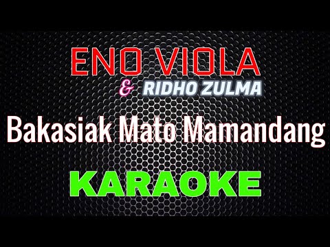 Eno Viola & Ridho Zulma - Bakasiak Mato Mamandang [Karaoke] | LMusical