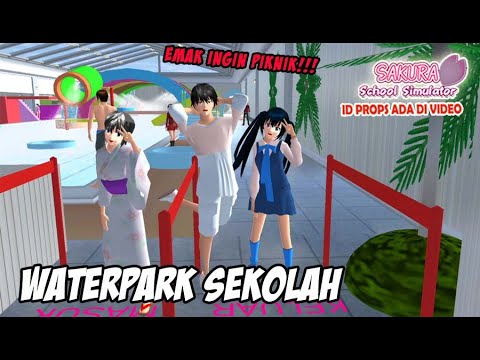 emak ingin piknik! WATERPARK SEKOLAH SAKURA SCHOOL SIMULATOR - DEKORASI KOLAM RENANG SEKOLAH