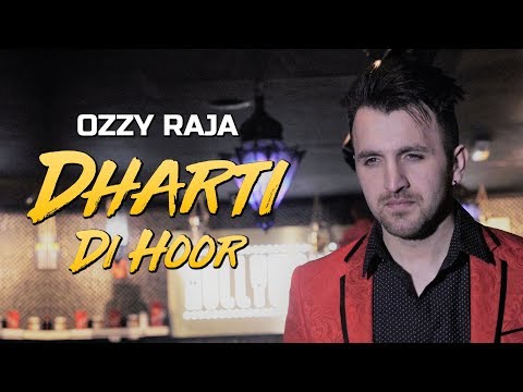 Ozzy Raja - Dharti Di Hoor (Official Music Video)