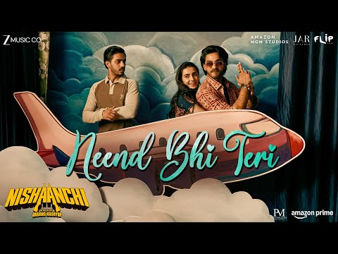 Neend Bhi Teri - Nishaanchi | Aaishvary Thackeray & Vedika Pinto | Manan Bhardwaj