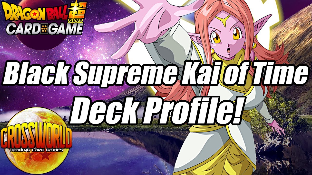 Black Supreme Kai of Time Deck Profile! - Dragon Ball Super Card Game