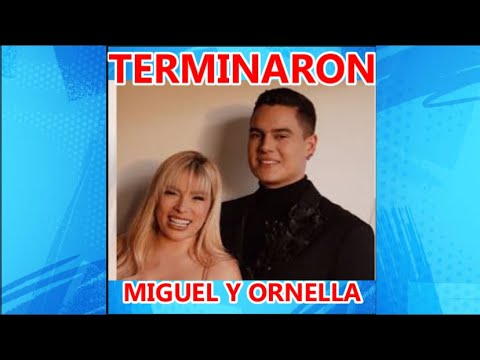 ORNELA Y MIGUEL BUENO TERMINARON SU RELACION