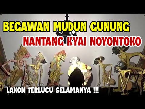 BEGAWAN MUDUN GUNUNG NANTANG KYAI NOYONTOKO