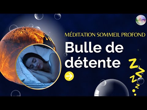 Bulle de détente | Méditation sommeil profond