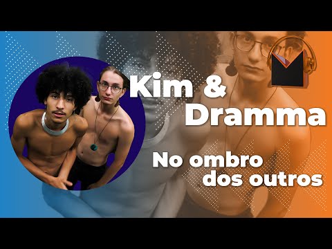 O RAP experimental da incrível DUPLA KIM E DRAMMA!!!!