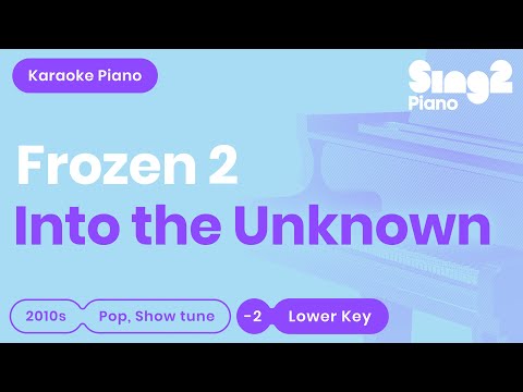 Frozen 2 – Into the Unknown (Karaoke Piano) Lower Key