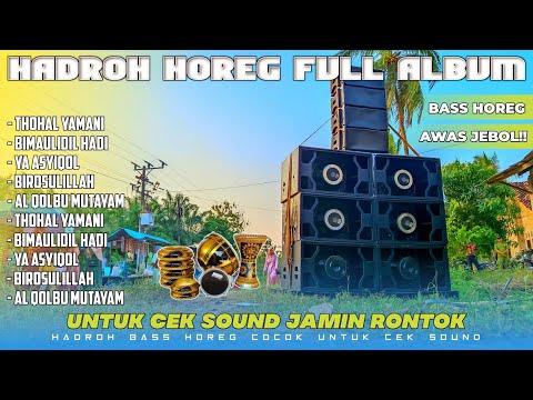 HADROH HOREG FULL ALBUM UNTUK CEK SOUND JAMIN RONTOK •  AWASSS JEBOL!!!