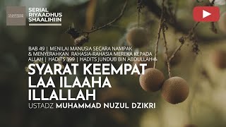 1837. SYARAT KEEMPAT LAA ILAAHA ILLALLAH | Riyaadhush Shaalihiin | Ustadz Muhammad Nuzul Dzikri