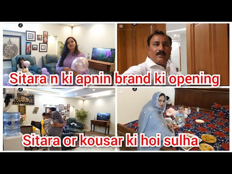 sitara n ki apnin brand ki opening/sitara or kousar ki hoi sulha/mustafa sajid vlogs