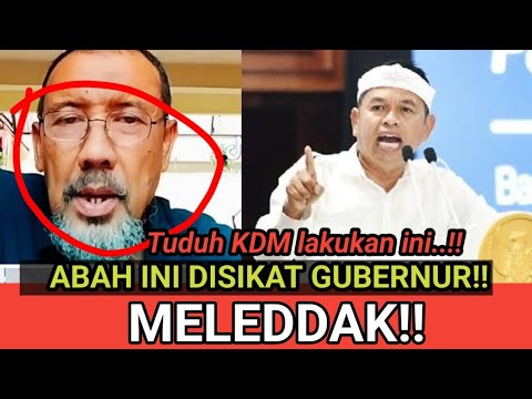 HEBOH TUDUH GUBERNUR!! ABAH INI LANGSUNG DISKAK MAT KDM DENGAN FAKTA INI..!!