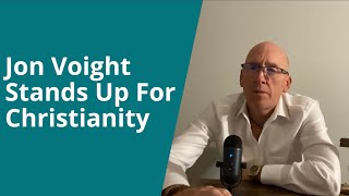Jon Voigt Stands Up For Christianity