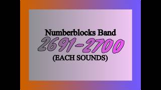 Numberblocks Band 2691-2700 (Each Sounds) (The End Of Season 13)