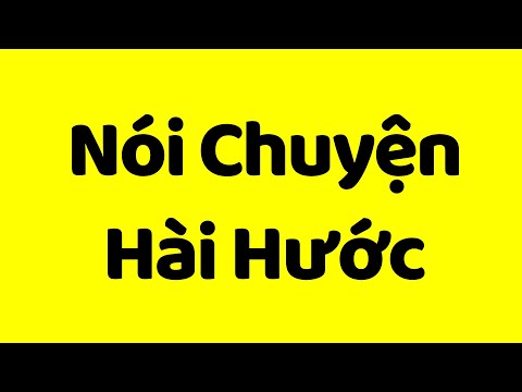 Cách Nói Chuyện Hài Hước | Kỹ Năng Giao Tiếp Xuất Sắc