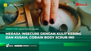 Scrub Lokal Biar Glowing Global, Caranya Gampang Banget