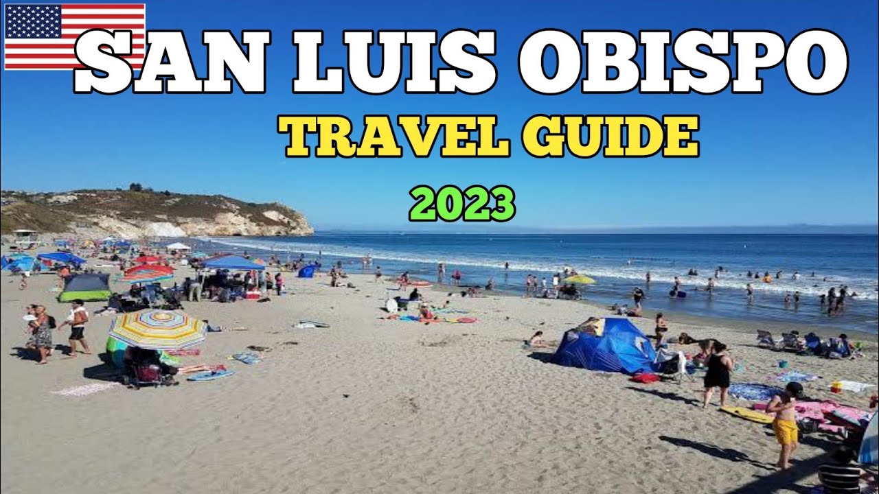San Luis Obispo Travel Guide 2023 – Best Places to Visit in San Luis Obispo California USA in 2023