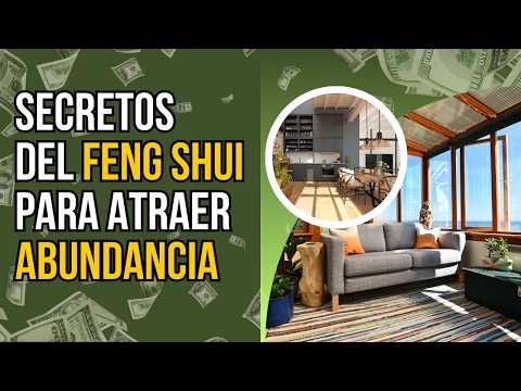 ATRAE PROSPERIDAD CON FENG SHUI: CÓMO ARMONIZAR TU HOGAR PARA ATRAER LA ABUNDANCIA