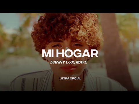 Danny Lux, Maye – Mi Hogar (Lyric Video) | CantoYo