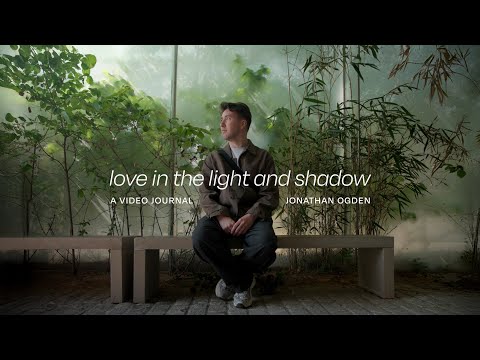 Love In The Light And Shadow: A Video Journal