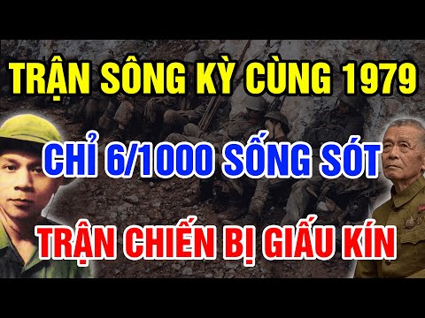 TRẬN SÔNG KỲ CÙNG 1979 Tử Chiến 12 Ngày Đêm Chôn Vùi 2000 Quân Trung Quốc