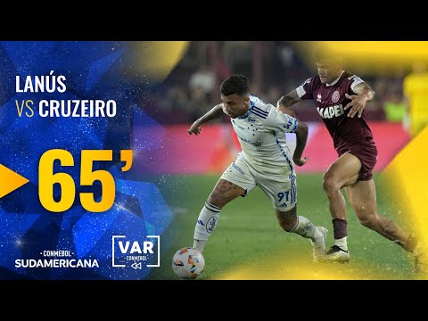 CONMEBOL SUDAMERICANA  | REVISIÓN VAR | LANÚS VS CRUZEIRO