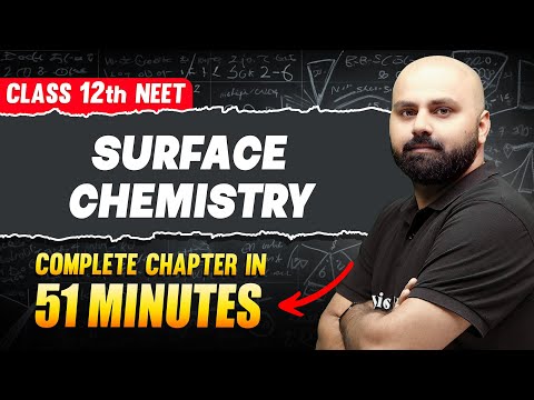 SURFACE CHEMISTRY in 51 Minutes | FULL CHAPTER For NEET | PhysicsWallah