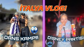 İTALYA VLOG!! | DANS KAMPI VE DİSNEY PARTİSİ!