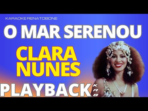 O MAR SERENOU – CLARA NUNES – PLAYBACK DEMONSTRAÇÃO