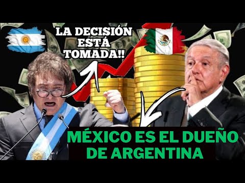 Como México logro comprar la economía argentina.