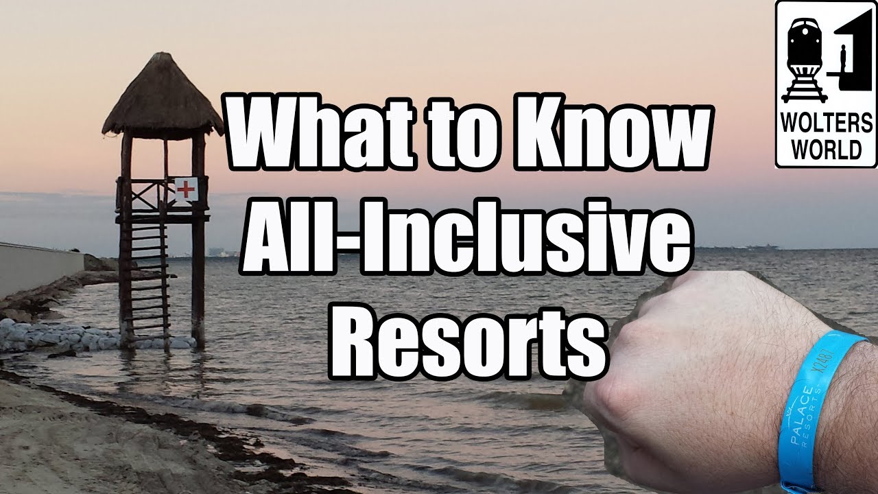 What to Know About All Inclusive Resorts Before You Go - Wolters World