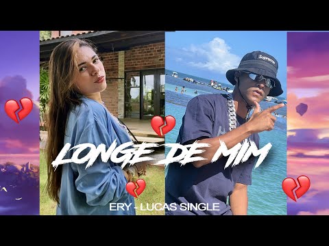 LONGE DE MIM - ERY SANTOS PROD. LUCAS SINGLE