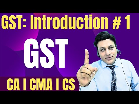 GST: Introduction: Lecture 1: Goods & Services Tax #cadilipbadlani #icai #icmai