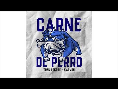 TREN LOKOTE FT. KARVOH // CARNE DE PERRO // AUDIO OFICIAL