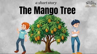 The Mango Tree | Short Story | Moral Story | #writtentreasures #moralstory #shortstory