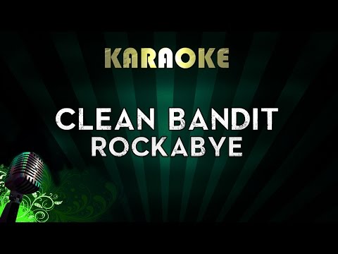 Clean Bandit – Rockabye ft. Sean Paul & Anne-Marie | LOWER Key Karaoke Instrumental Lyrics